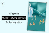 The Ultimate Guide to Styling Earrings for Everyday Outfits
